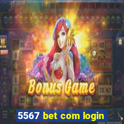 5567 bet com login